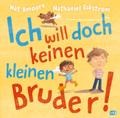 Ich will doch keinen kleinen Bruder!