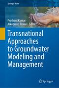 Transnational Approaches to Groundwater Modeling and Management