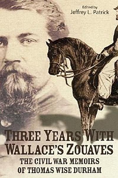 Three Years with Wallace’s Zouaves