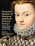 Forgotten Queens in Medieval and Early Modern Europe