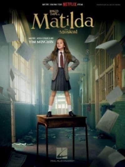 Roald Dahl’s Matilda - The Musical - Piano/Vocal Songbook Featuring Music from the Netflix Film
