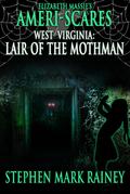 Ameri-Scares West Virginia: Lair of the Mothman