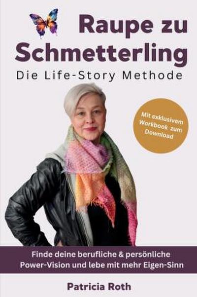 Raupe zu Schmetterling - Die Life-Story Methode