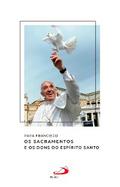 Os Sacramentos e os dons do Espírito Santo