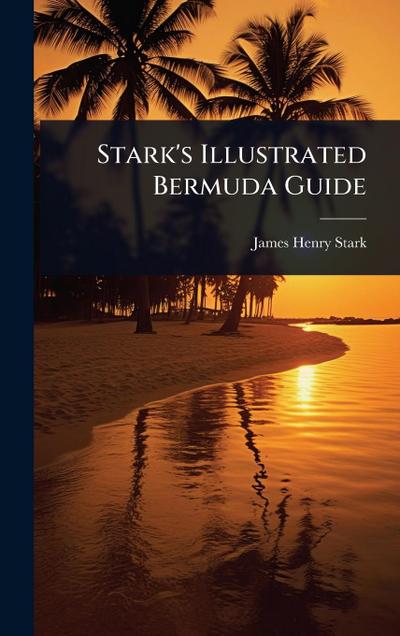 Stark’s Illustrated Bermuda Guide