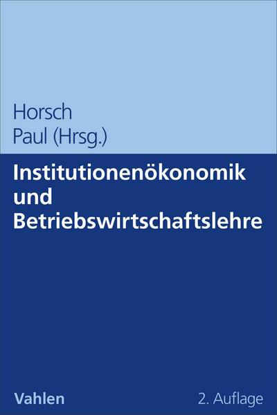 Institutionenökonomik und Betriebswirtschaftslehre