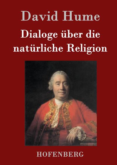 Dialoge über die natürliche Religion - David Hume