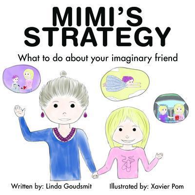 MIMI’S STRATEGY What to do about your imaginary friend