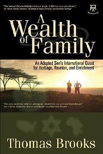 A Wealth of Family: An Adopted Son’s International Quest for Heritage, Reunion, and Enrichment