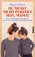 Du musst nicht perfekt sein, Mama!