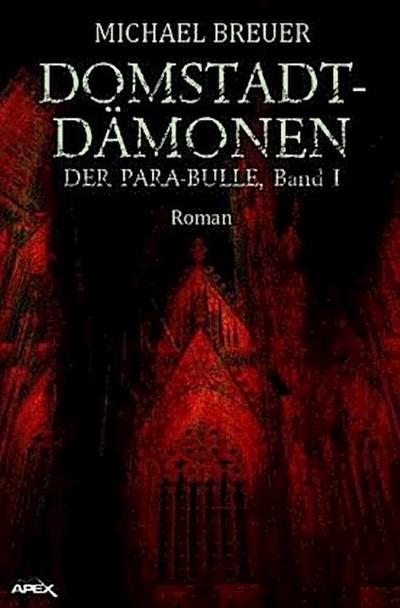 DOMSTADT-DÄMONEN - DER PARA-BULLE, Band 1