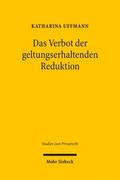 Das Verbot der geltungserhaltenden Reduktion