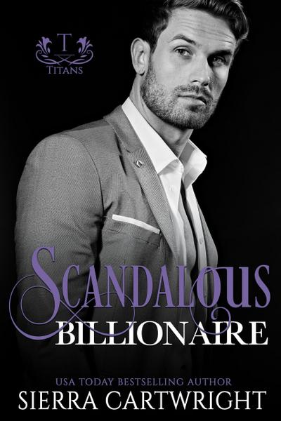Scandalous Billionaire (Titans, #5)