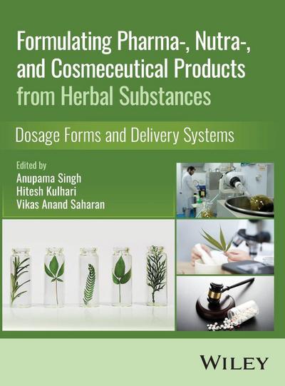 Formulating Pharma-, Nutra-, and Cosmeceutical Products from Herbal Substances