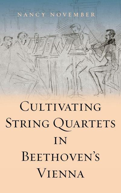 Cultivating String Quartets in Beethoven’s Vienna