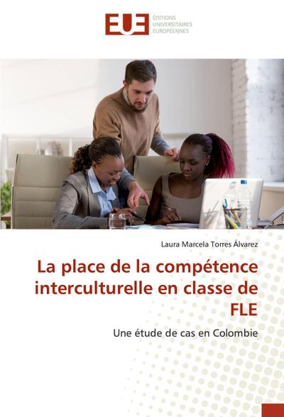 La place de la compétence interculturelle en classe de FLE