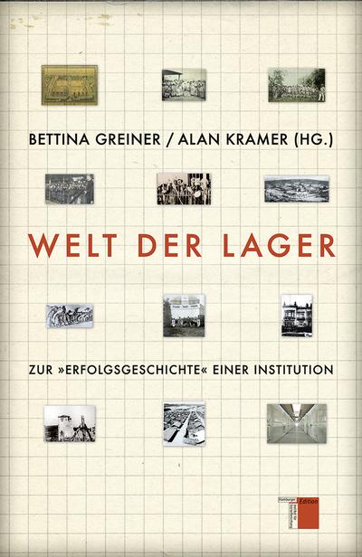 Welt der Lager: Zur »Erfolgsgeschichte« einer Institution