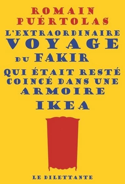 L’extraordinaire voyage du fakir qui était resté coincé dans une armoire Ikea