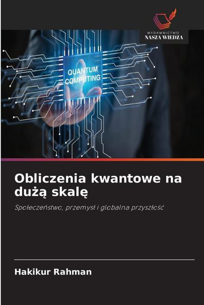 Obliczenia kwantowe na du¿¿ skal¿