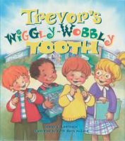 Trevor’s Wiggly-Wobbly Tooth