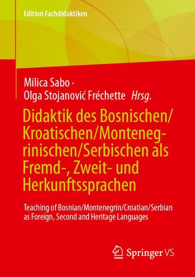 Didaktik des Bosnischen/Kroatischen/Montenegrinischen/Serbischen als Fremd-, Zweit- und Herkunftssprachen