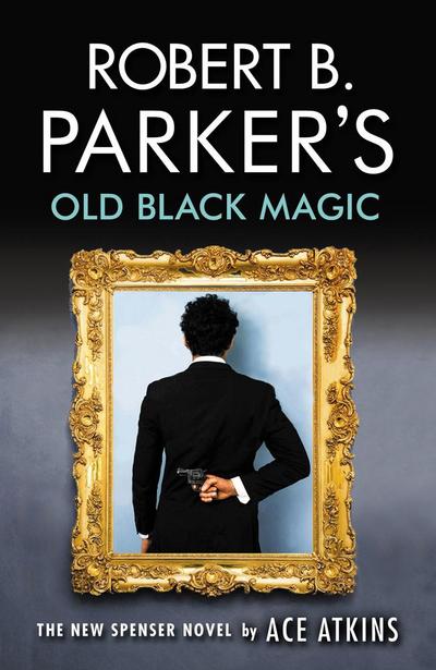 Robert B. Parker’s Old Black Magic