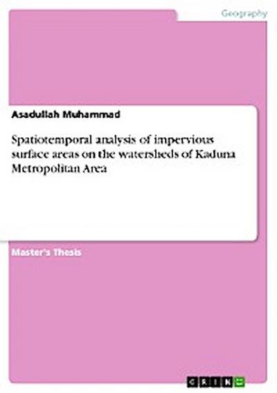 Spatiotemporal analysis of impervious surface areas on the watersheds of Kaduna Metropolitan Area