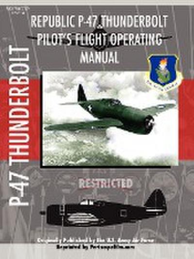 P-47 Thunderbolt Pilot’s Flight Operating Manual