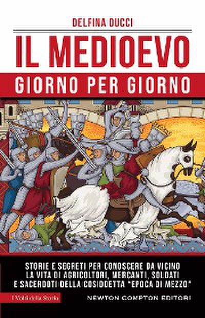 Il Medioevo giorno per giorno