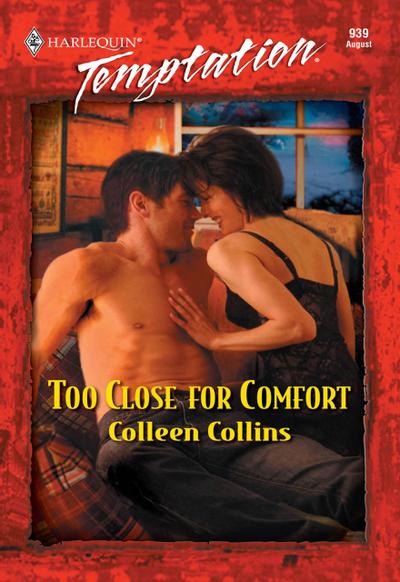 Too Close For Comfort (Mills & Boon Temptation)
