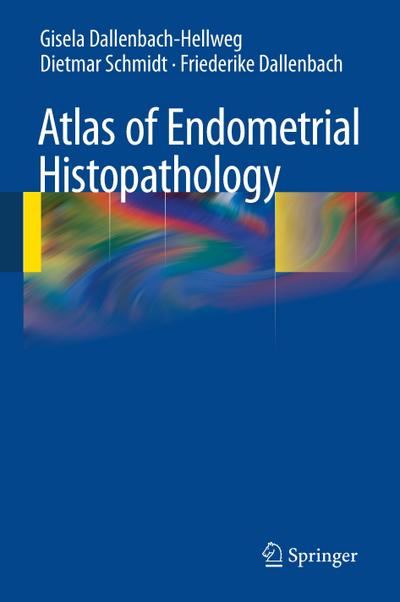 Atlas of Endometrial Histopathology