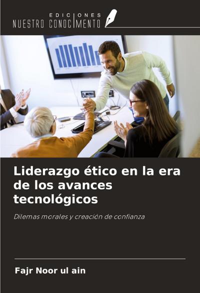 Liderazgo ético en la era de los avances tecnológicos