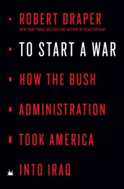 To Start a War - Robert Draper