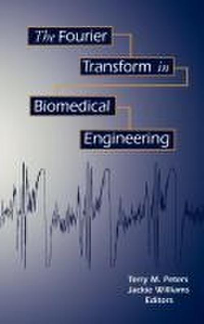 The Fourier Transform in Biomedical Engineering