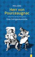 Herr von Pourceaugnac. Eine Intrigenkomödie