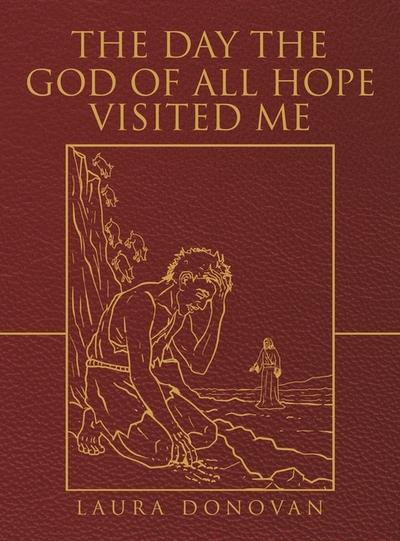 The Day the God of All Hope Visited Me