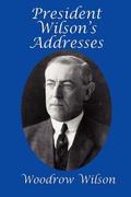 President Wilson’s Addresses
