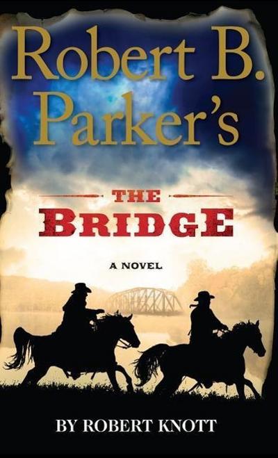 Robert B. Parker’s the Bridge