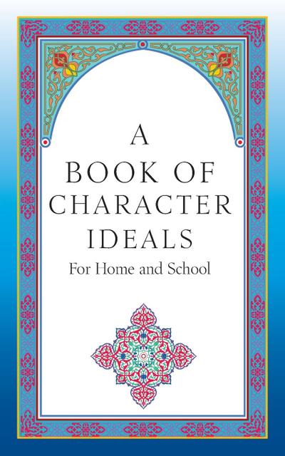 A Book of Character Ideals for Home and School