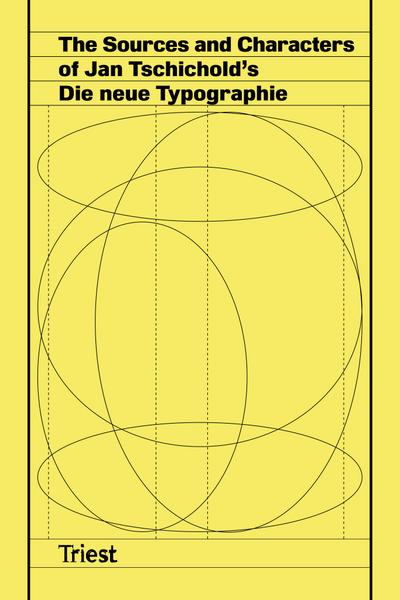 The Sources and Characters of Jan Tschichold’s Die neue Typographie