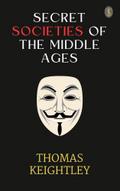 Secret Societies of the Middle Ages