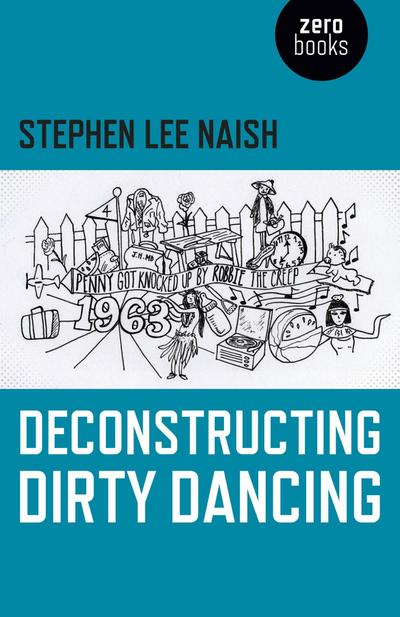 Naish, S: Deconstructing Dirty Dancing