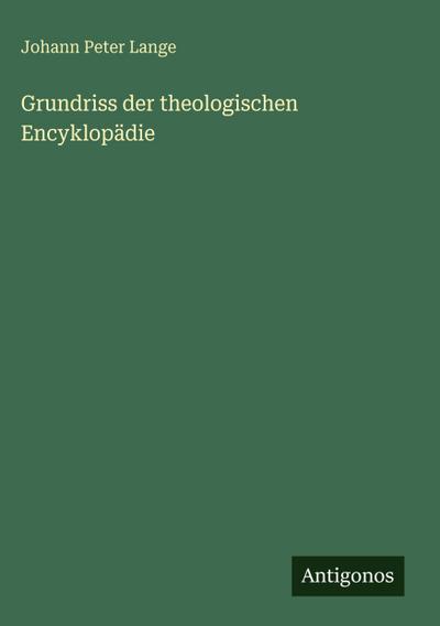 Grundriss der theologischen Encyklopädie