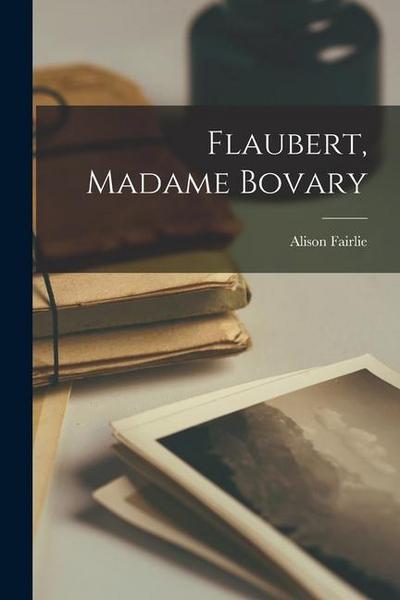 Flaubert, Madame Bovary
