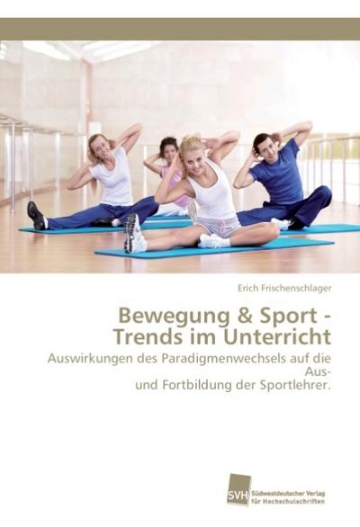 Bewegung & Sport - Trends im Unterricht