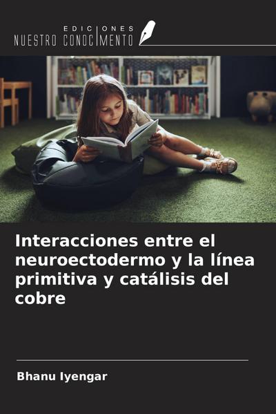Interacciones entre el neuroectodermo y la línea primitiva y catálisis del cobre