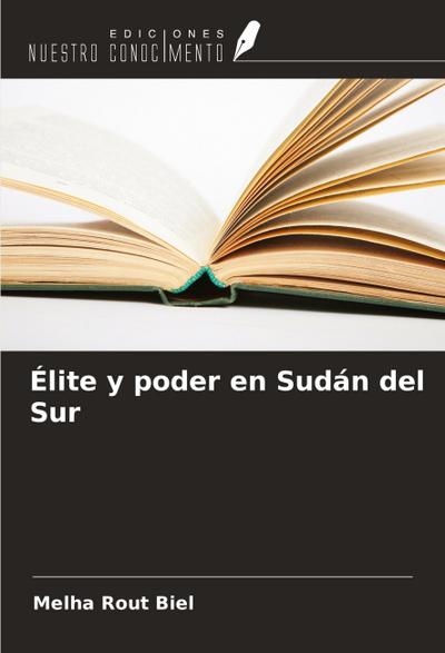 Élite y poder en Sudán del Sur