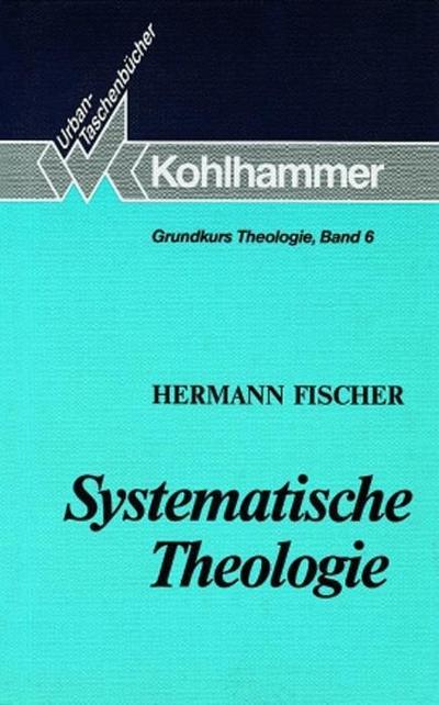Grundkurs Theologie: Systematische Theologie: Konzeptionen und Probleme im 20. Jahrhundert (Urban-Taschenbücher, Band 426)