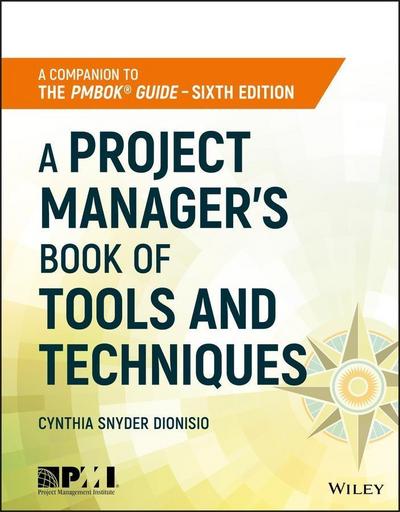 A Project Manager’s Book of Tools and Techniques