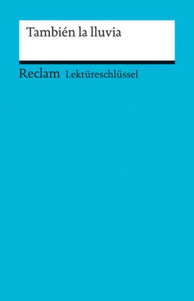 Lektüreschlüssel zu También la lluvia. Film von Paul Laverty (Drehbuch) und Icíar Bollaín (Regie)